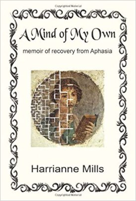 A Mind of My Own: Memoir of Recovery from Aphasia